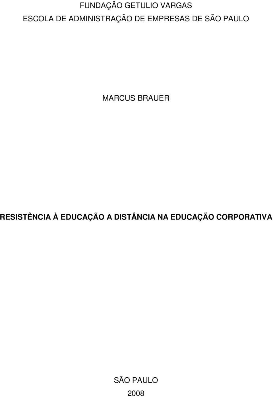 MARCUS BRAUER RESISTÊNCIA À EDUCAÇÃO A