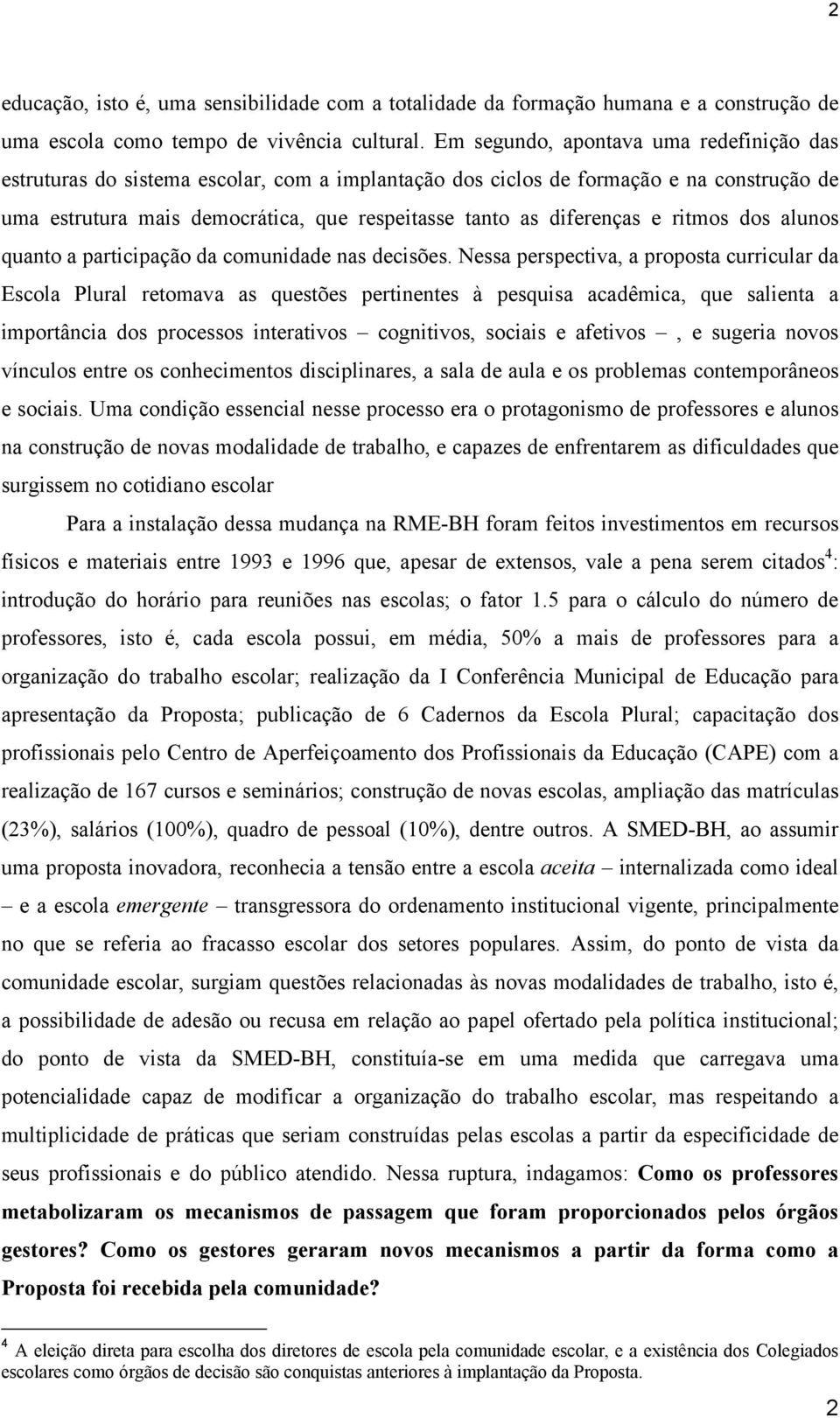 e ritmos dos alunos quanto a participação da comunidade nas decisões.