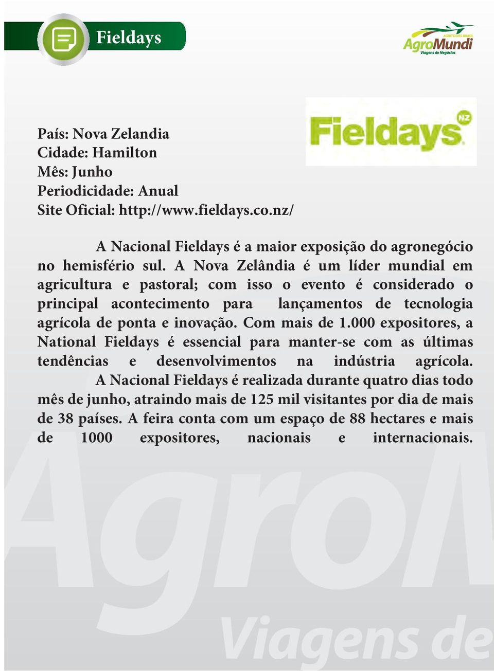 Com mais de 1.000 expositores, a National Fieldays é essencial para manter-se com as últimas tendências e desenvolvimentos na indústria agrícola.