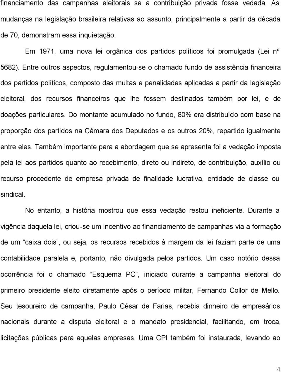 Em 1971, uma nova lei orgânica dos partidos políticos foi promulgada (Lei nº 568).