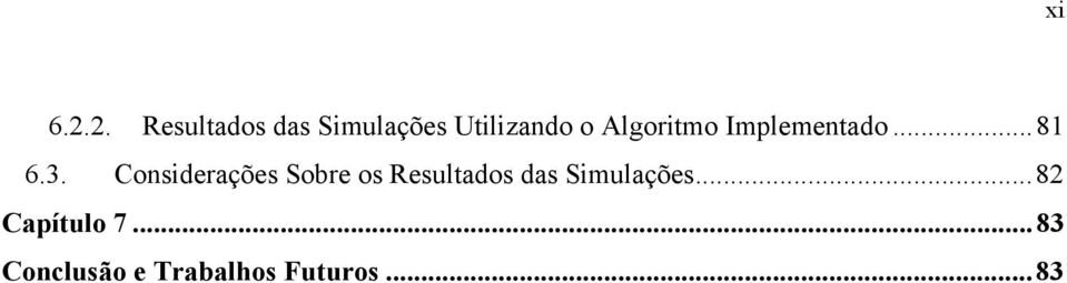 Algoritmo Implementado...81 6.3.