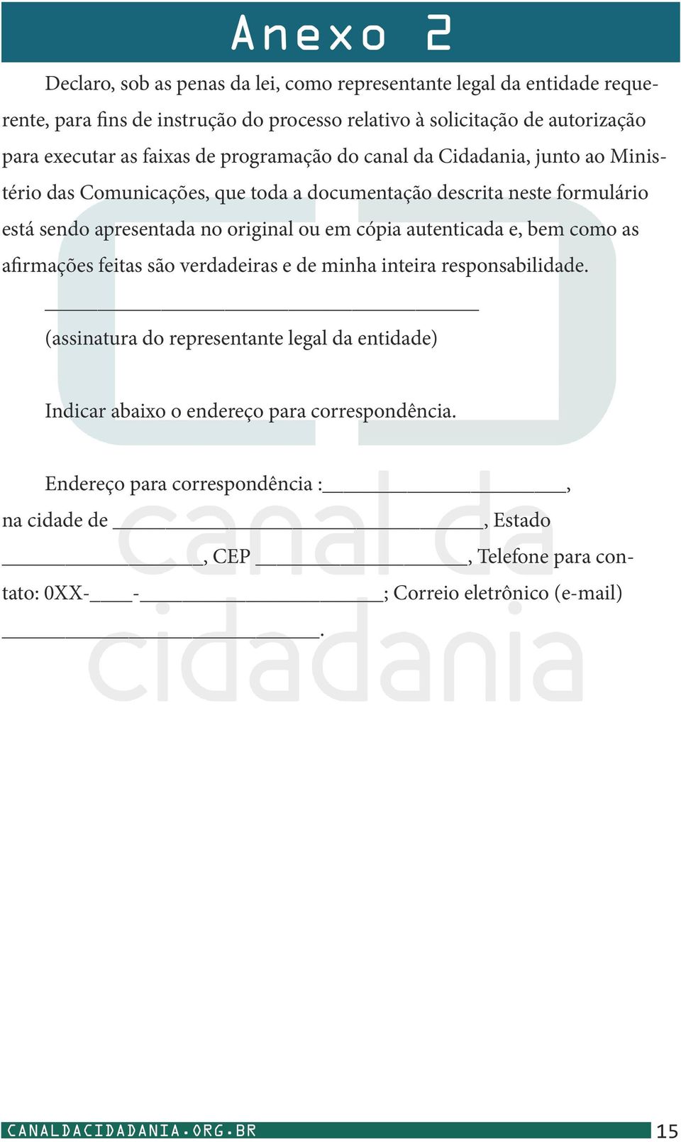 em cópia autenticada e, bem como as afirmações feitas são verdadeiras e de minha inteira responsabilidade.