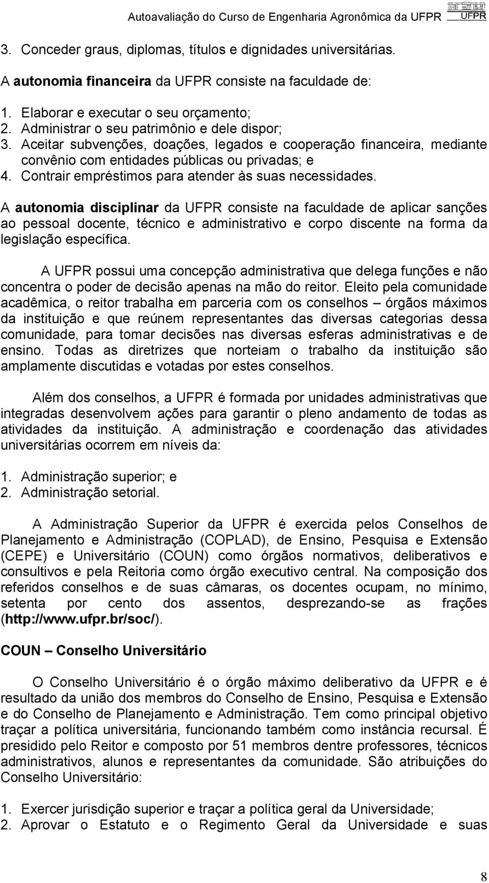 Contrair empréstimos para atender às suas necessidades.