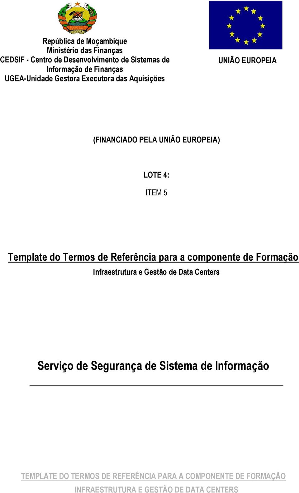 (FINANCIADO PELA UNIÃO EUROPEIA) LOTE 4: ITEM 5 Template do Termos de Referência para a