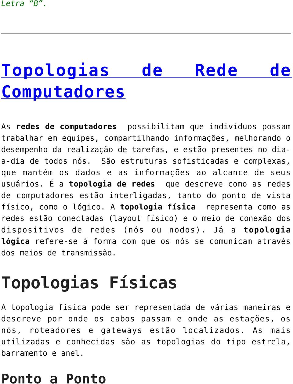 estão presentes no diaa-dia de todos nós. São estruturas sofisticadas e complexas, que mantém os dados e as informações ao alcance de seus usuários.