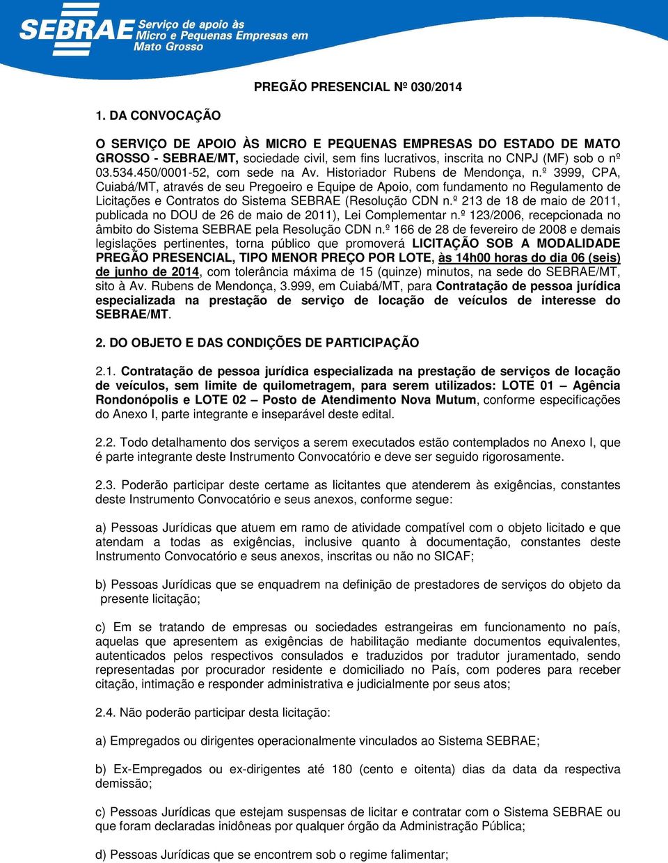 450/0001-52, com sede na Av. Historiador Rubens de Mendonça, n.