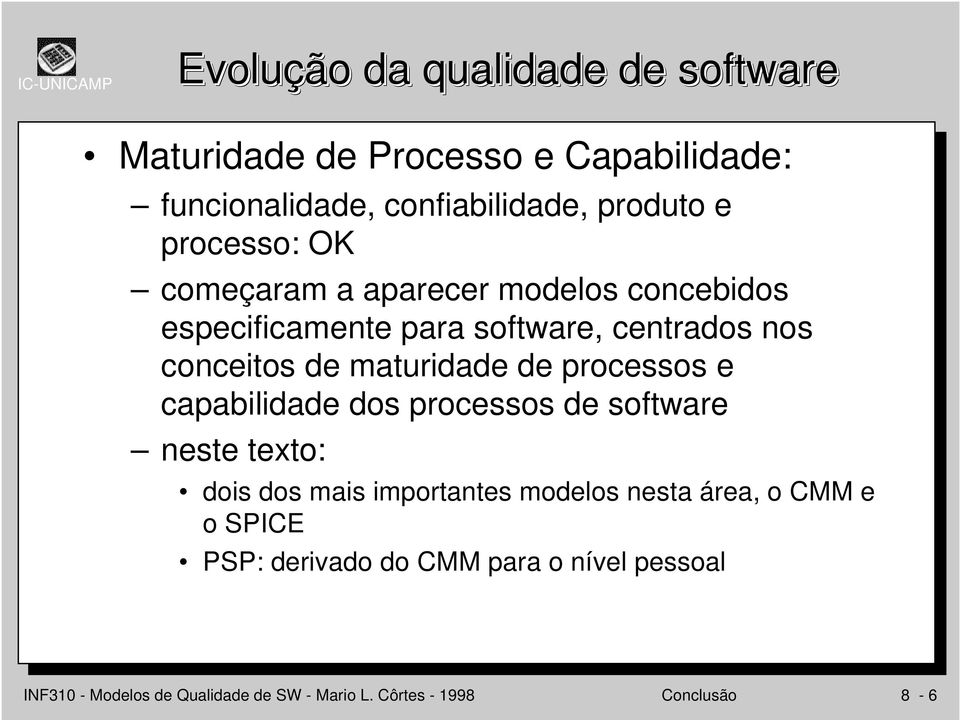 maturidade de processos e capabilidade dos processos de software neste texto: dois dos mais importantes modelos nesta