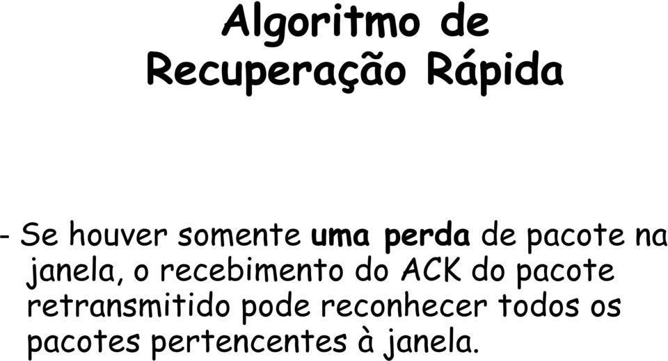 recebimento do ACK do pacote retransmitido