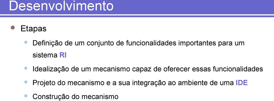 um mecanismo capaz de oferecer essas funcionalidades Projeto