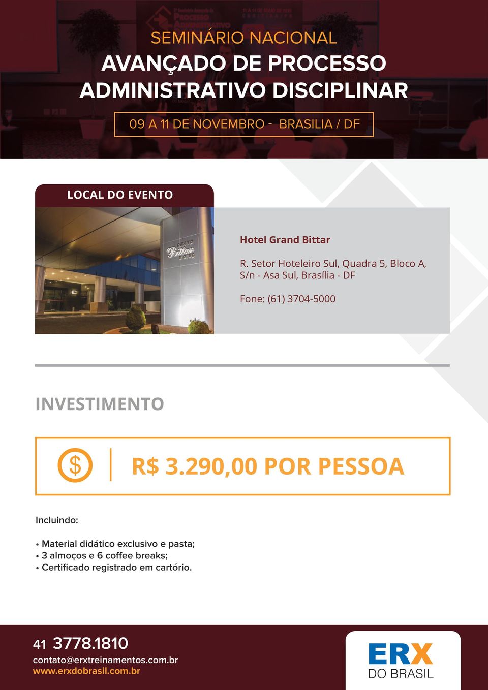 Fone: (61) 3704-5000 INVESTIMENTO R$ 3.