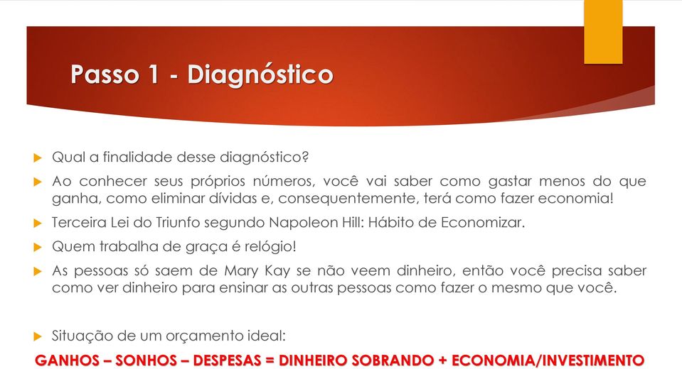 economia! Terceira Lei do Triunfo segundo Napoleon Hill: Hábito de Economizar. Quem trabalha de graça é relógio!