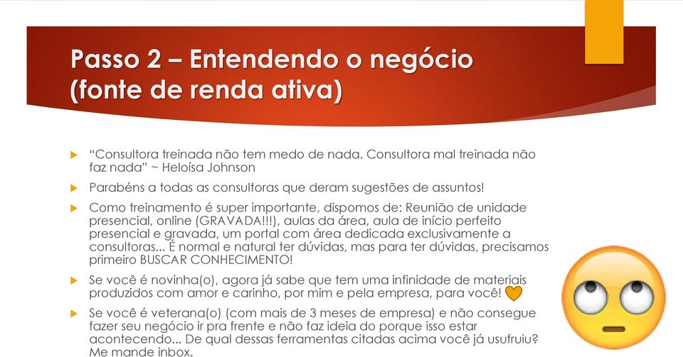 Como treinamento é super importante, dispomos de: Reunião de unidade presencial, online (GRAVADA!