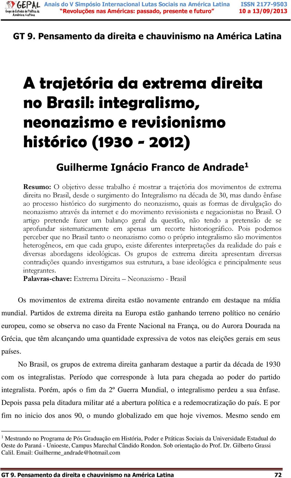 histórico do surgimento do neonazismo, quais as formas de divulgação do neonazismo através da internet e do movimento revisionista e negacionistas no Brasil.
