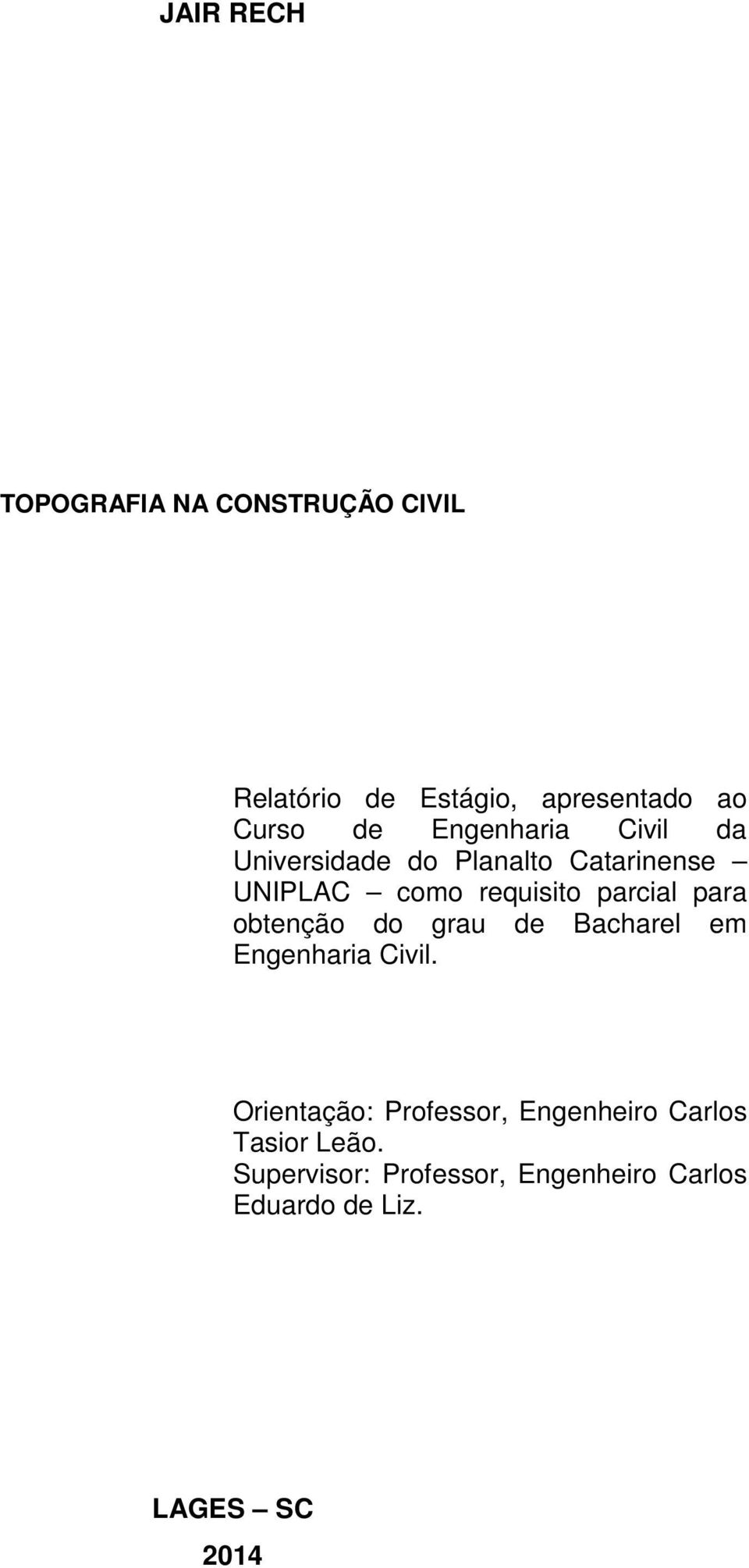 para obtenção do grau de Bacharel em Engenharia Civil.