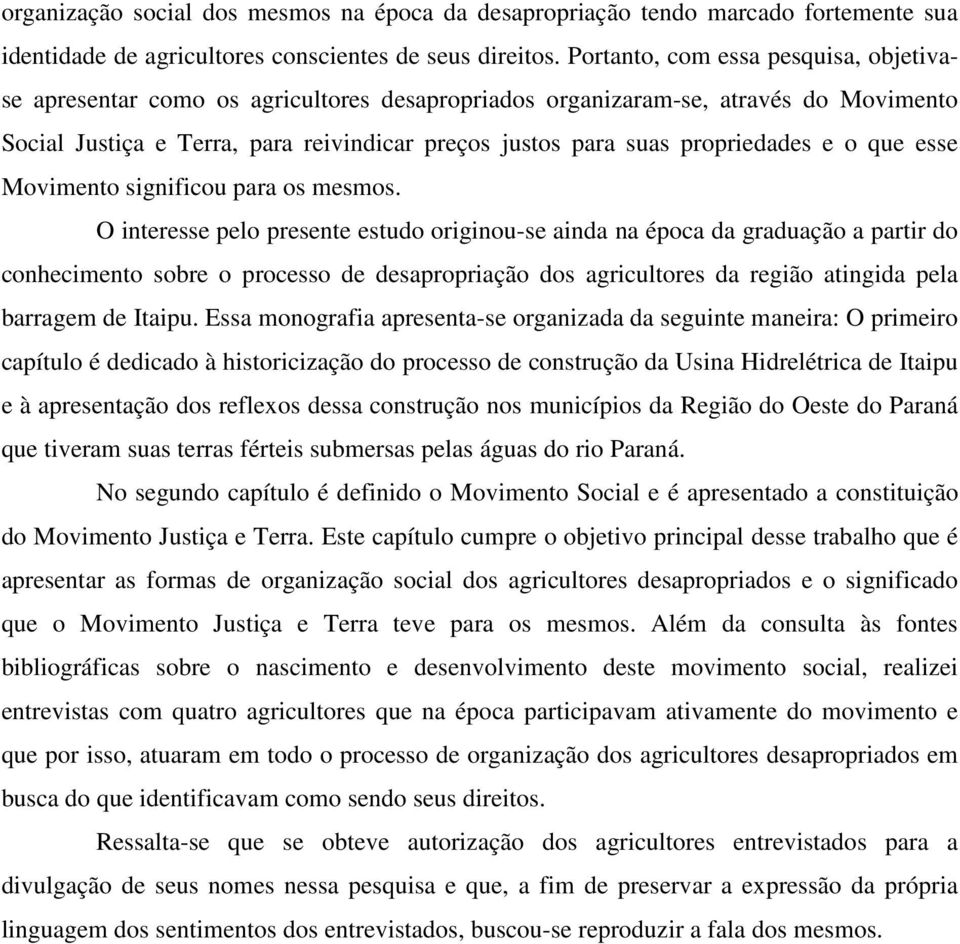 propriedades e o que esse Movimento significou para os mesmos.