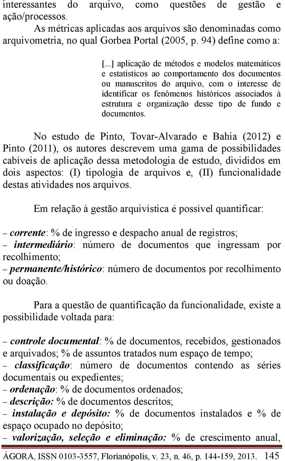 e organização desse tipo de fundo e documentos.