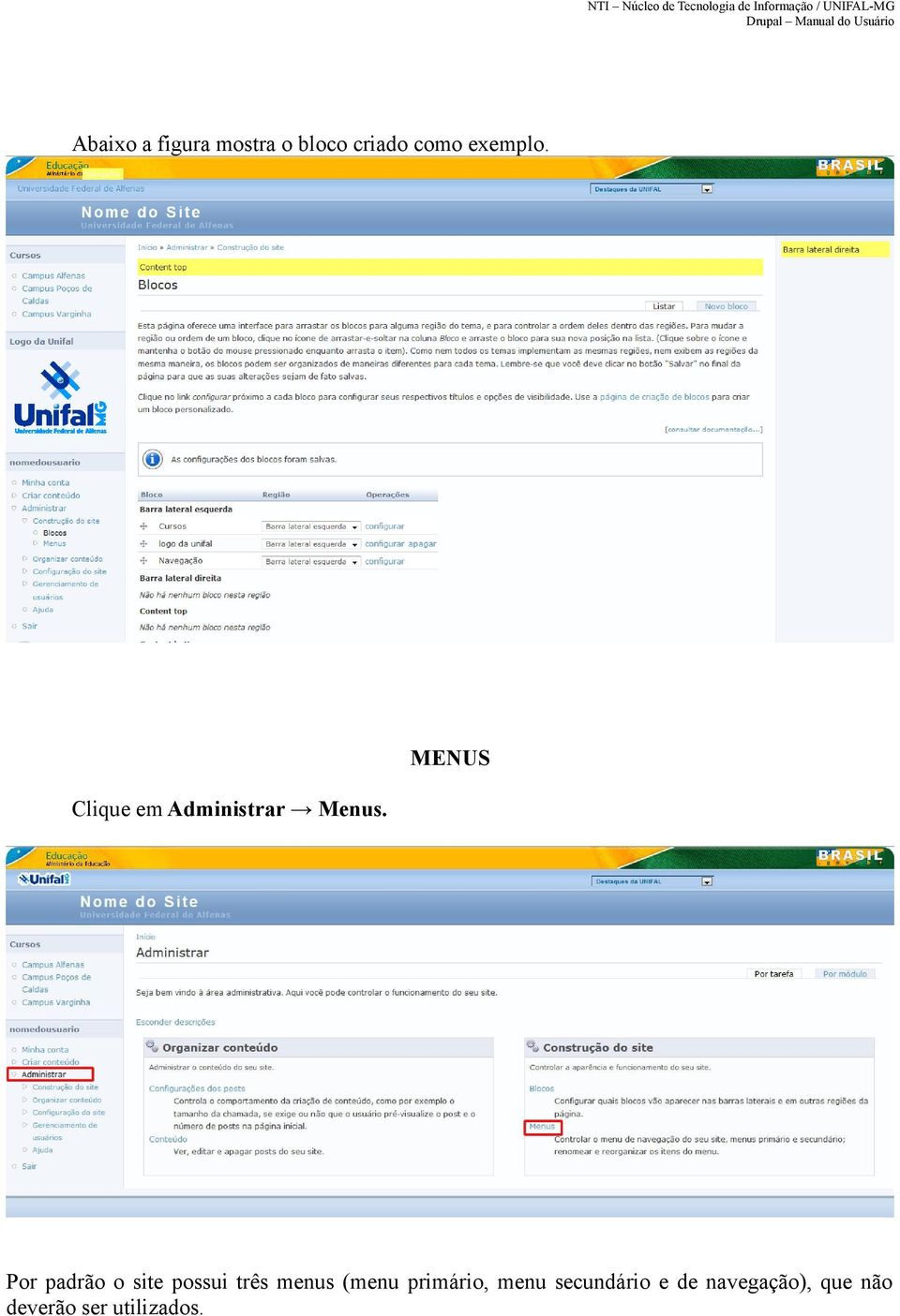 Por padrão o site possui três menus (menu