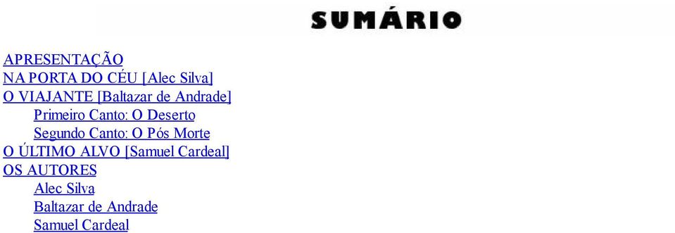 Segundo Canto: O Pós Morte O ÚLTIMO ALVO [Samuel