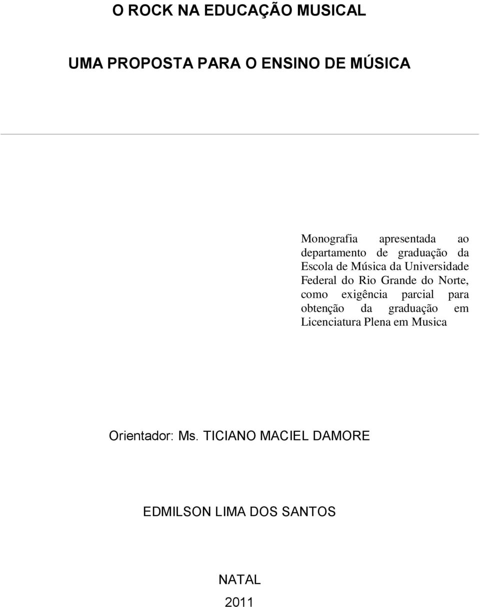 do Rio Grande do Norte, como exigência parcial para obtenção da graduação em