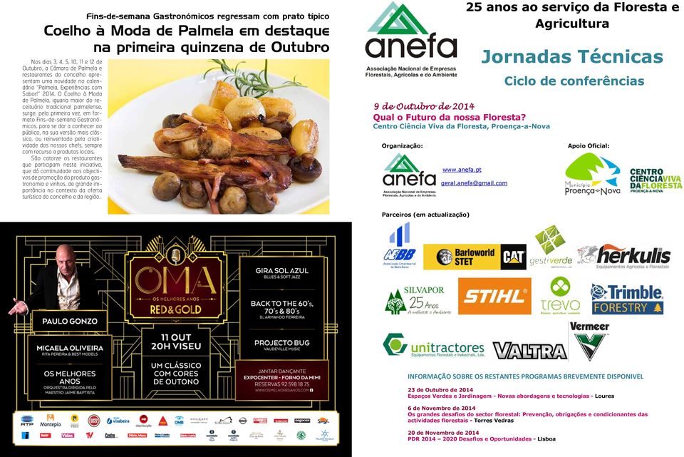 O Coelho à Moda de Palmela, iguaria maior do receituário tradicional palmelense, surge, pela primeira vez, em formato Fins-de-semana Gastronómicos, para se dar a conhecer ao público, na sua versão