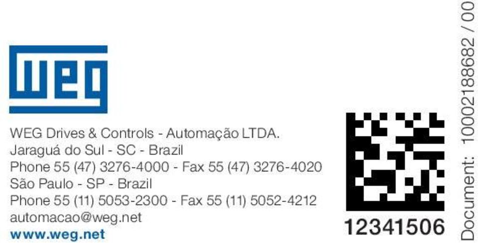 (47) 3276-4020 São Paulo - SP - Brazil Phone 55 (11) 5053-2300