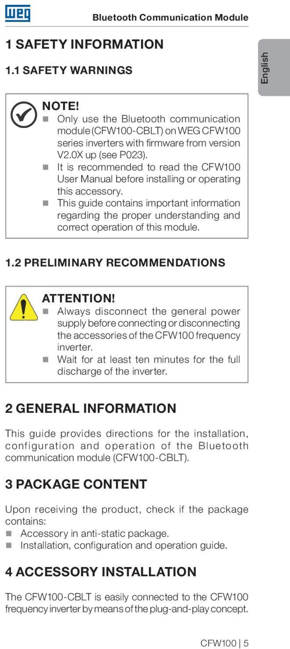 It is recommended to read the CFW100 User Manual before installing or operating this accessory.