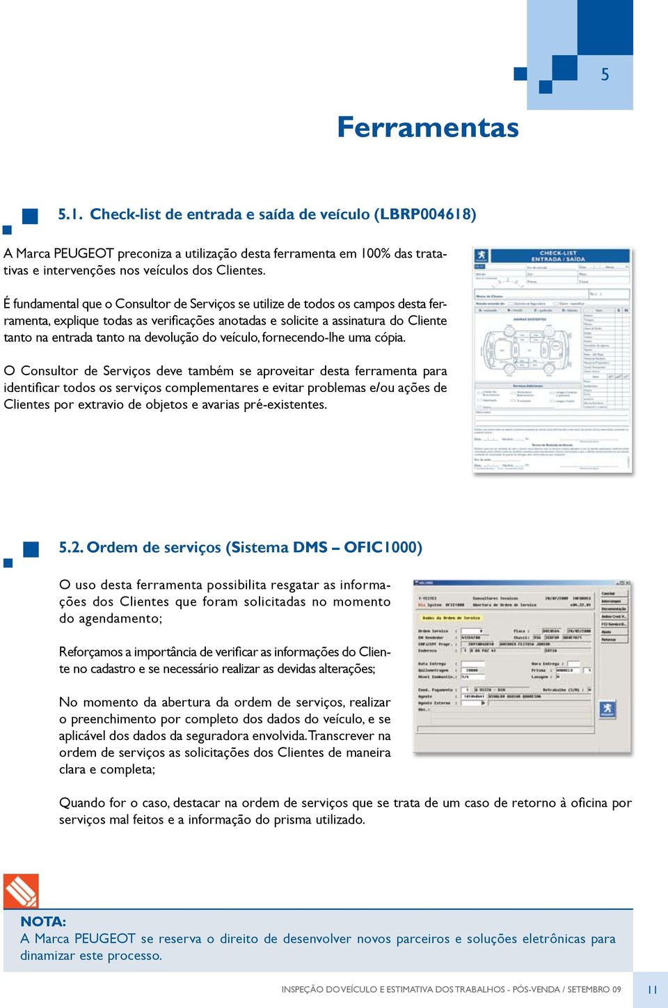 devolução do veículo, fornecendo-lhe uma cópia.