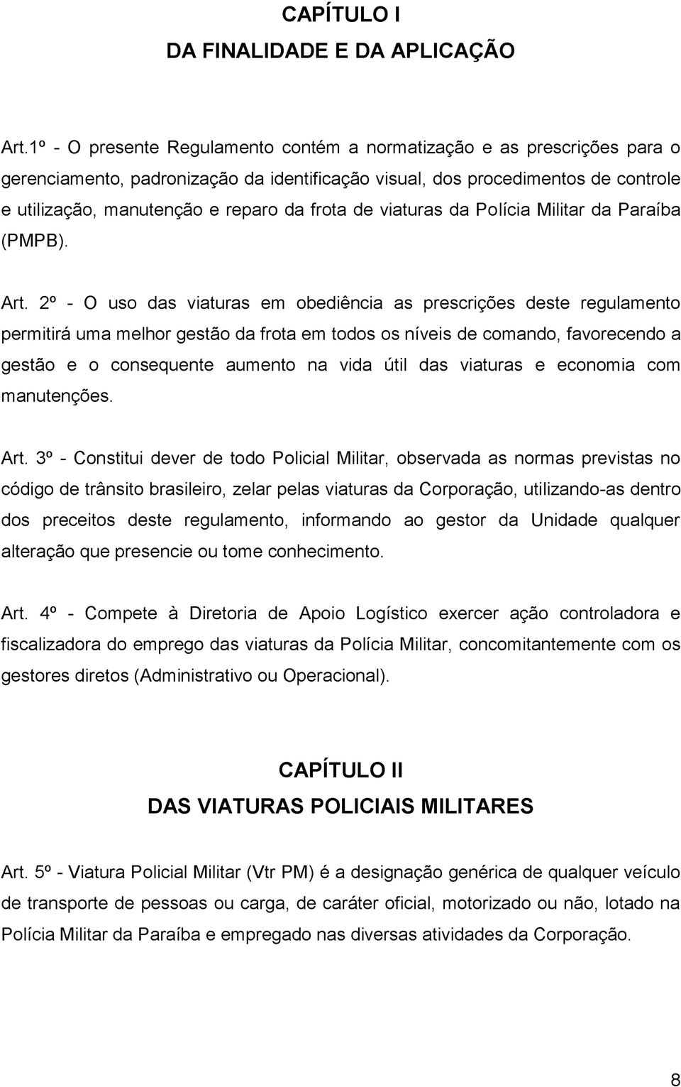 de viaturas da Polícia Militar da Paraíba (PMPB). Art.