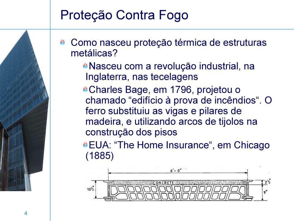 projetou o chamado edifício à prova de incêndios.