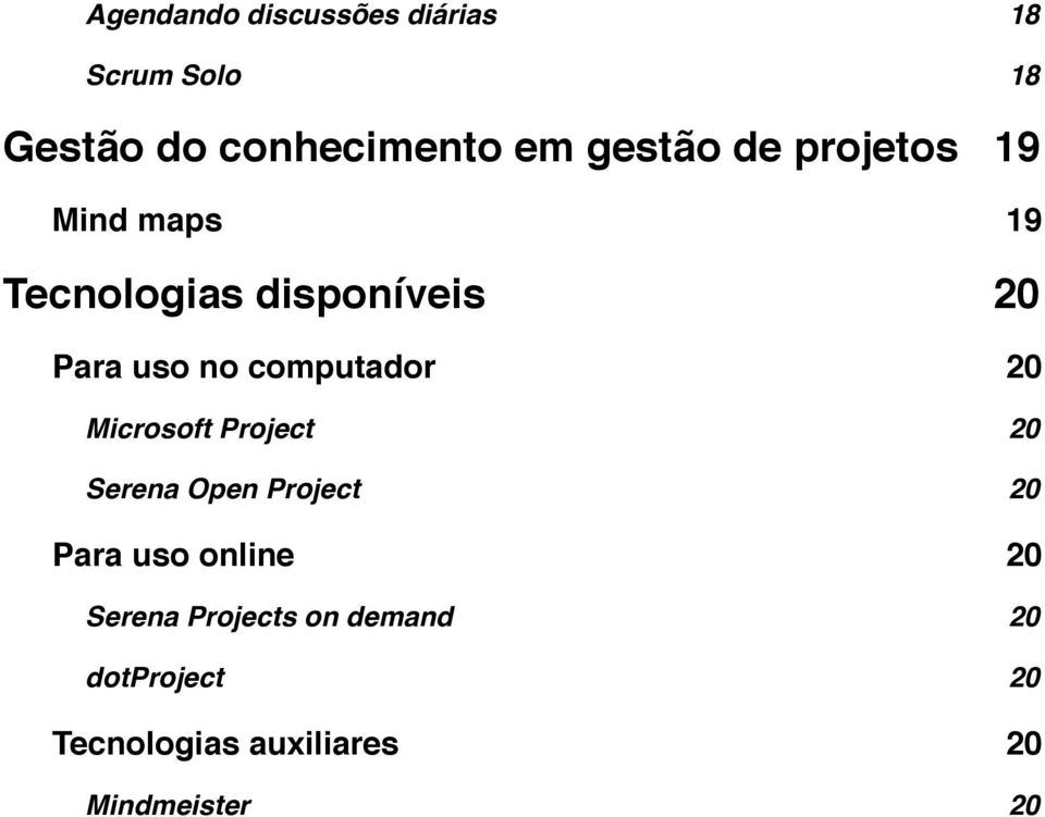 computador 20 Microsoft Project 20 Serena Open Project 20 Para uso online 20