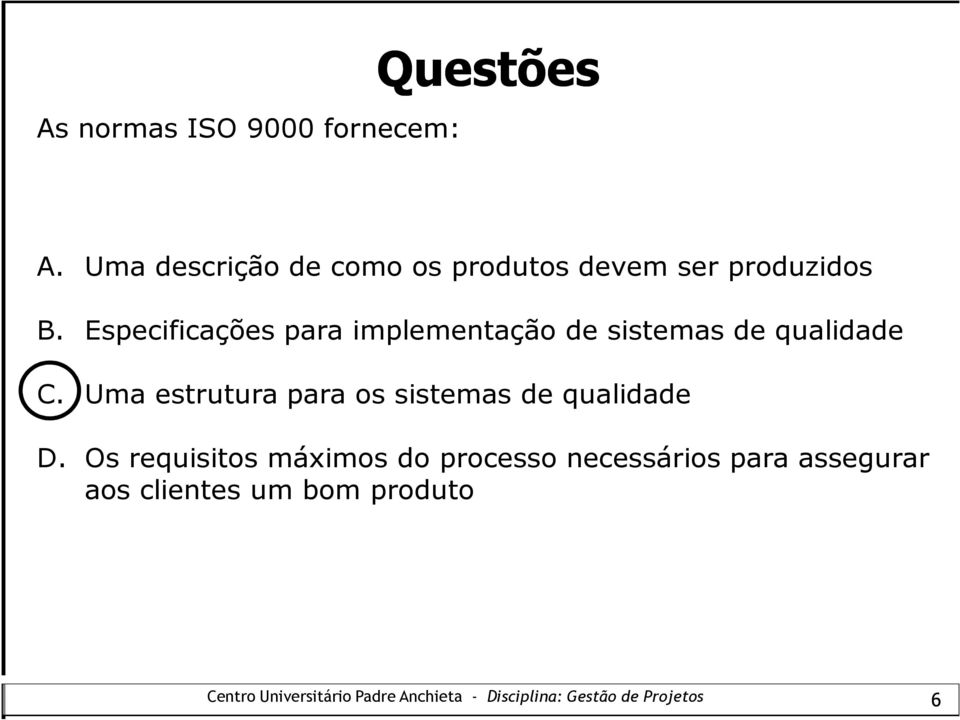 Especificações para implementação de sistemas de qualidade C.