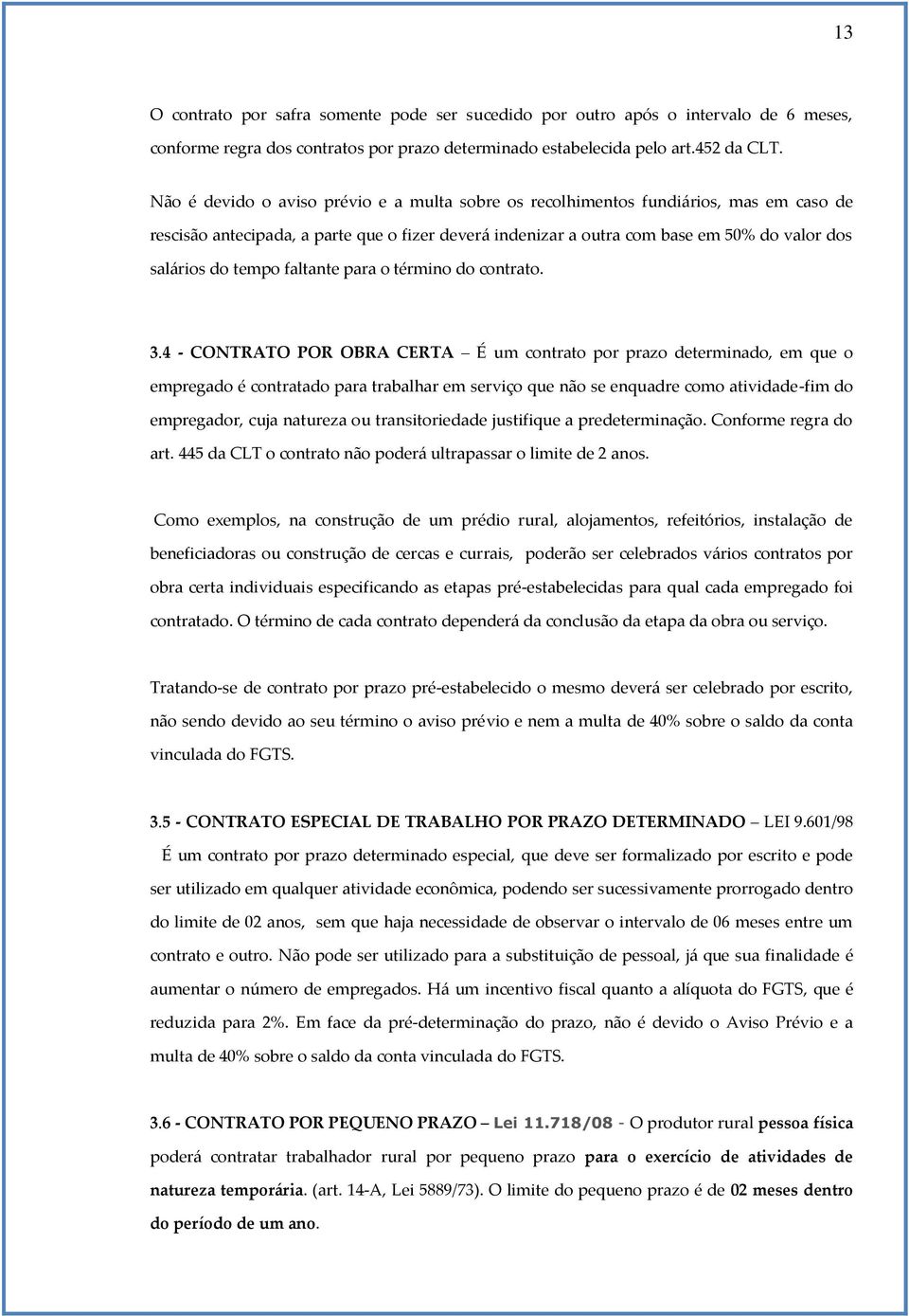 tempo faltante para o término do contrato. 3.