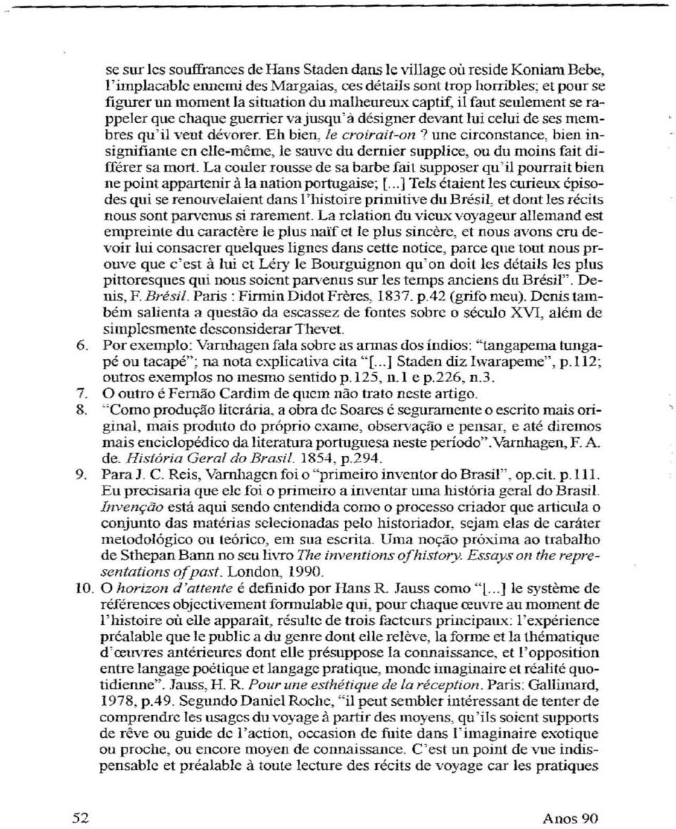 une ciiconstance, bien insignifiante en elle-même, le sauvc du dernier supplice, ou du moins fait différer sa mort.