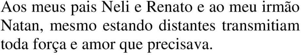 estando distantes transmitiam