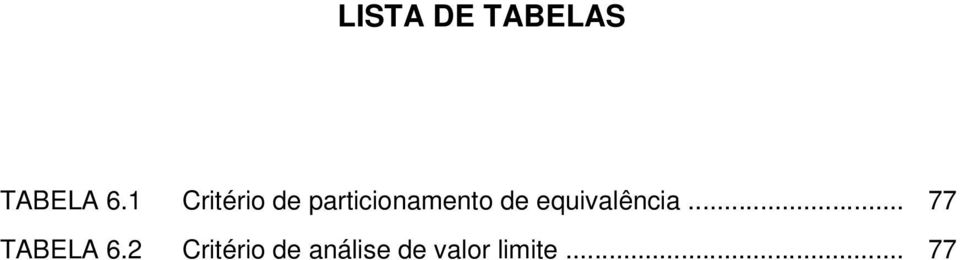 equivalência... 77 TABELA 6.