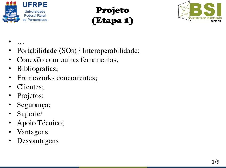 com outras ferramentas; Bibliografias; Frameworks concorrentes;