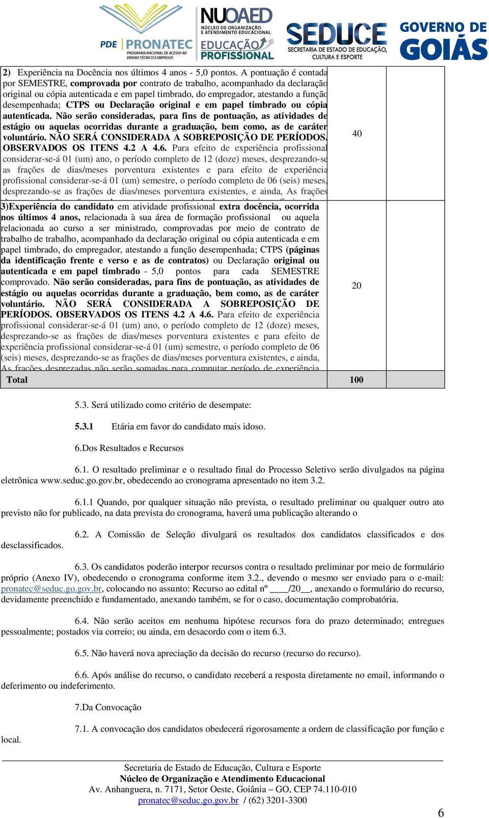 CTPS ou Declaração original e em papel timbrado ou cópia autenticada.