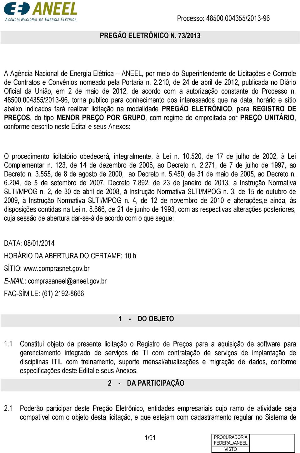 210, de 24 de abril de 2012, publicada no Diário Oficial da União, em 2 de maio de 2012, de acordo com a autorização constante do Processo n. 48500.