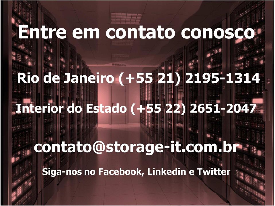 (+55 22) 2651-2047 contato@storage-it.