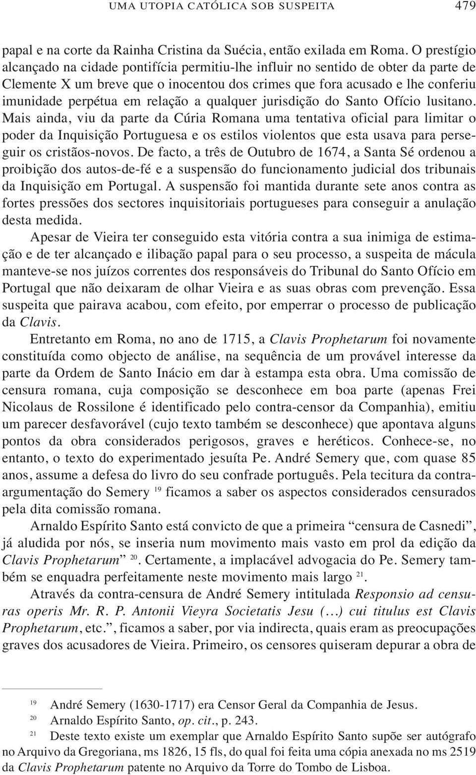 relação a qualquer jurisdição do Santo Ofício lusitano.