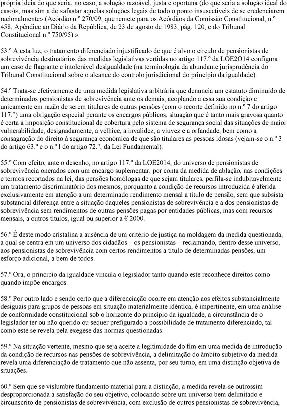 120, e do Tribunal Constitucional n.º 750/95).» 53.