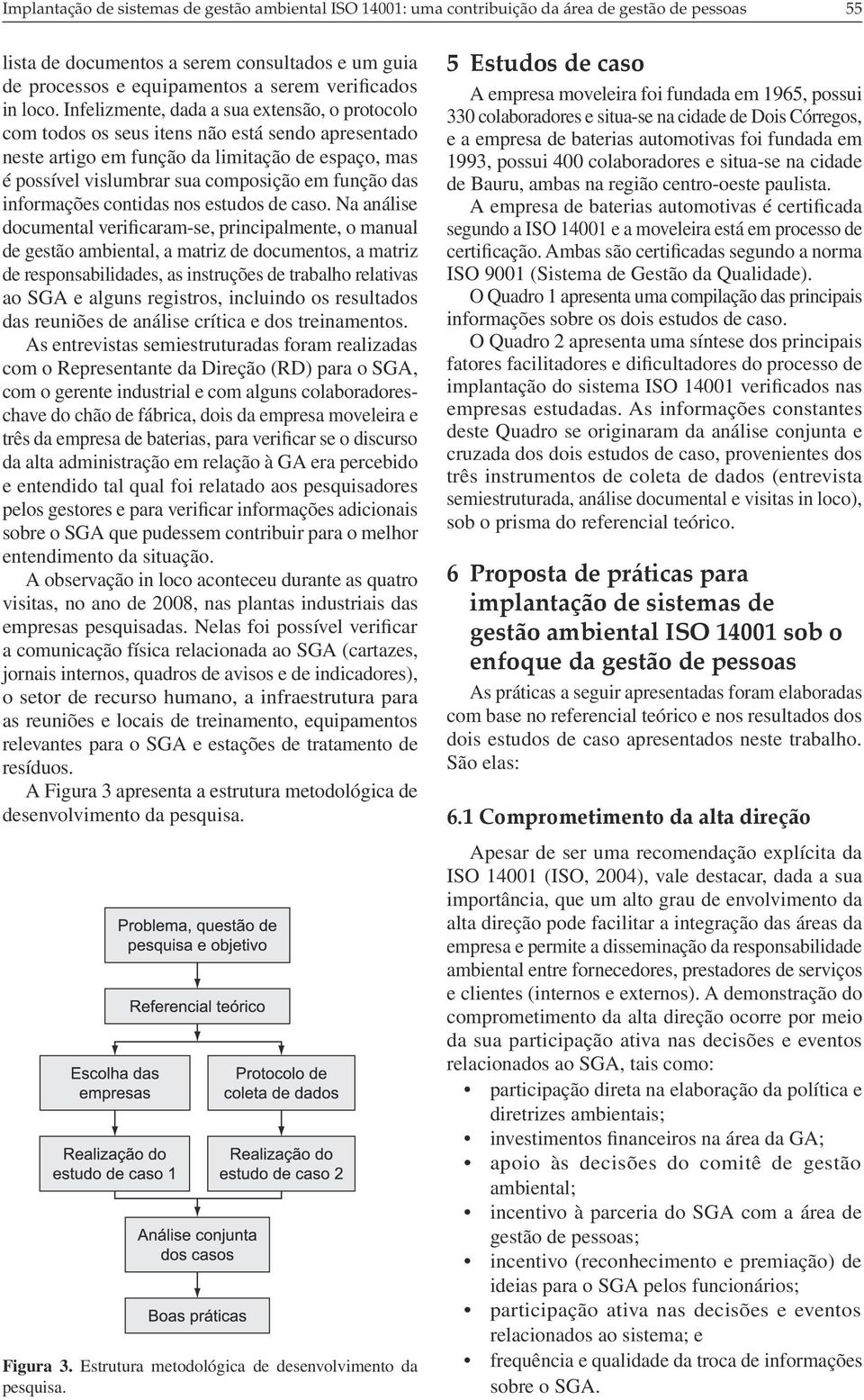 Infelizmente, dada a sua extensão, o protocolo com todos os seus itens não está sendo apresentado neste artigo em função da limitação de espaço, mas é possível vislumbrar sua composição em função das