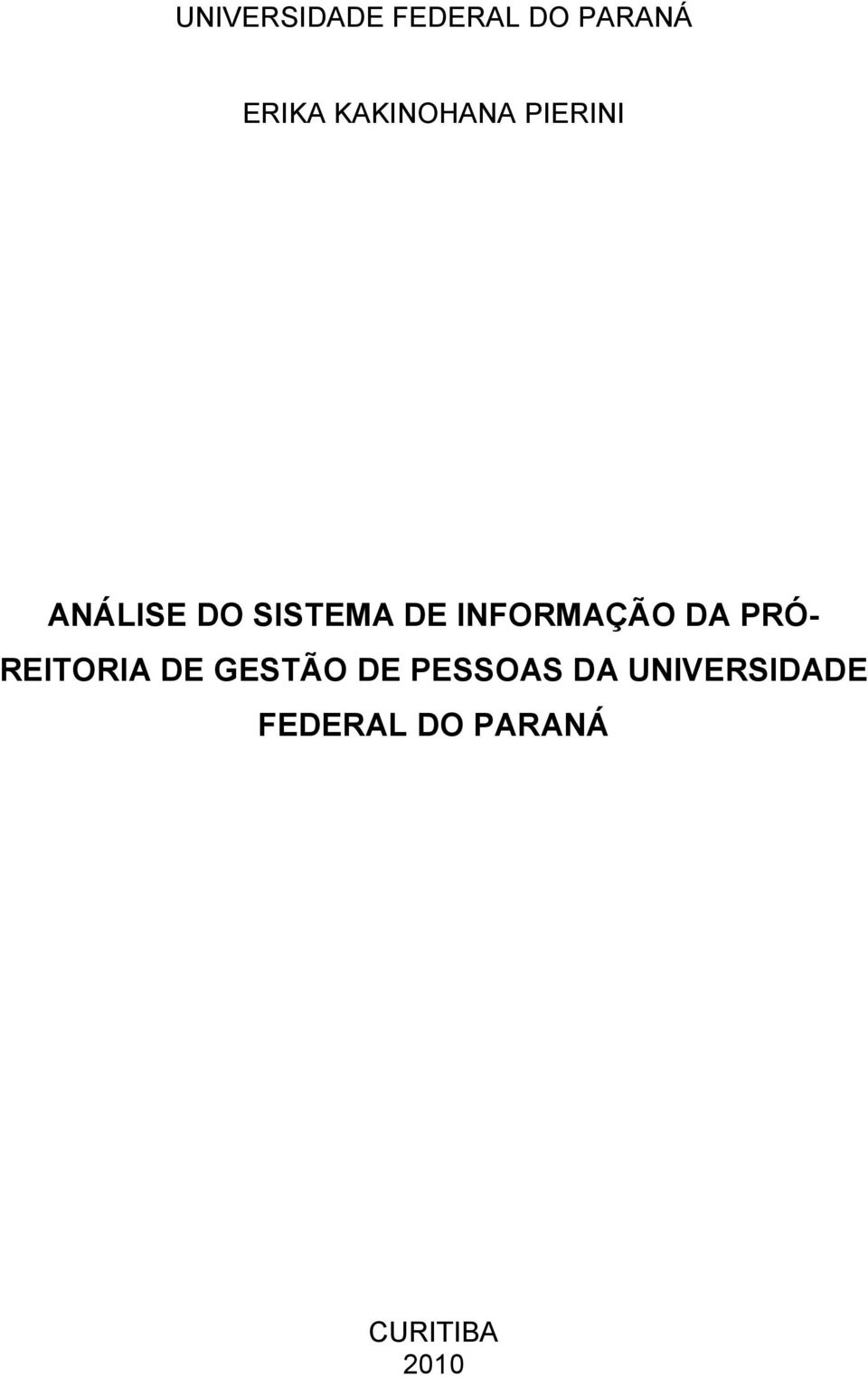 INFORMAÇÃO DA PRÓ- REITORIA DE GESTÃO DE