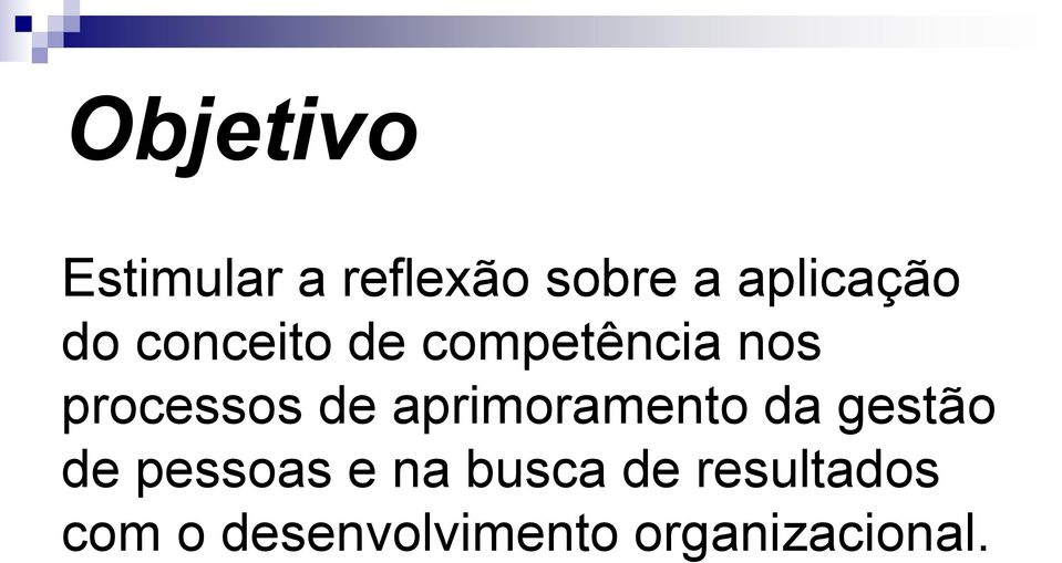 aprimoramento da gestão de pessoas e na busca