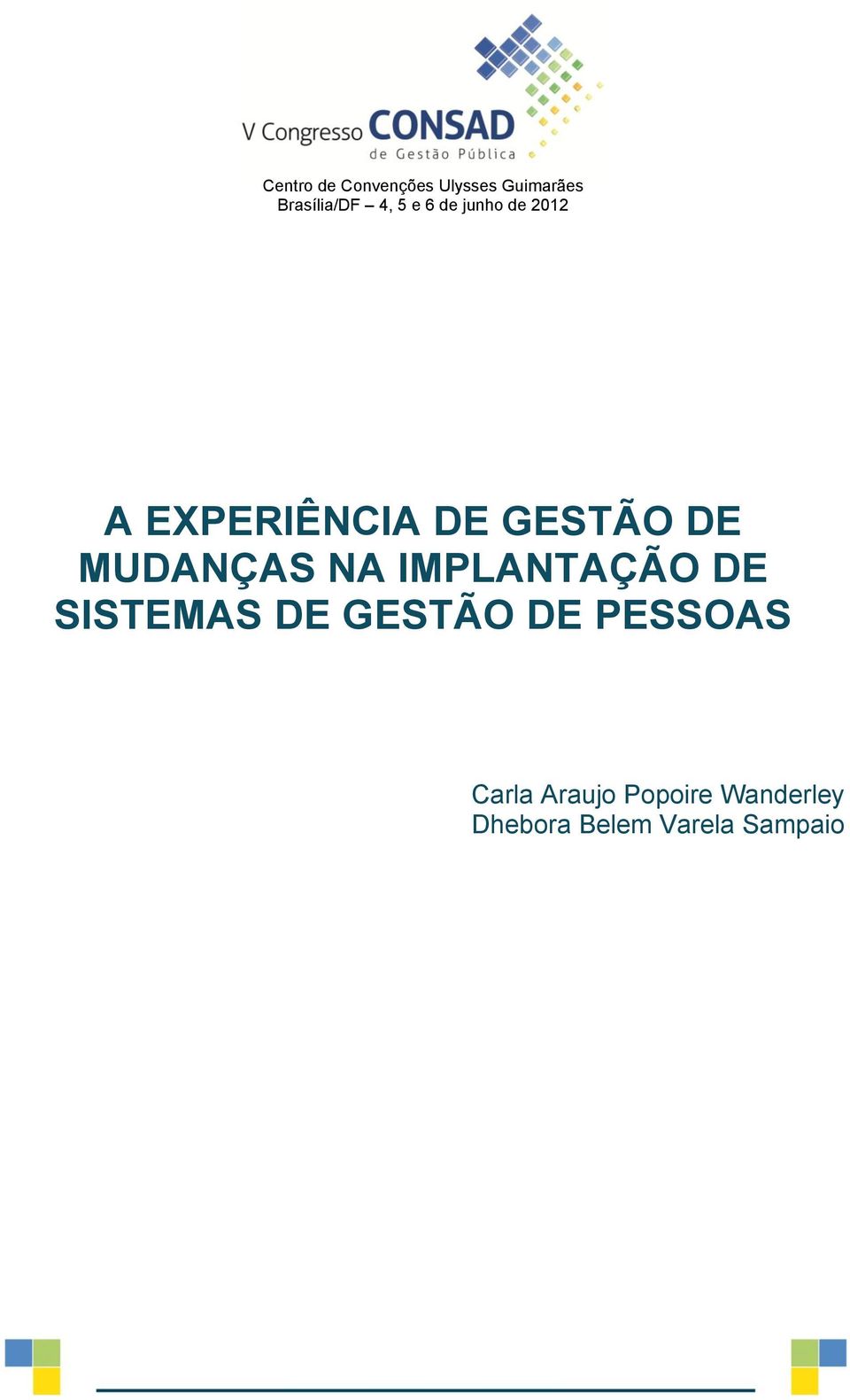 MUDANÇAS NA IMPLANTAÇÃO DE SISTEMAS DE GESTÃO DE