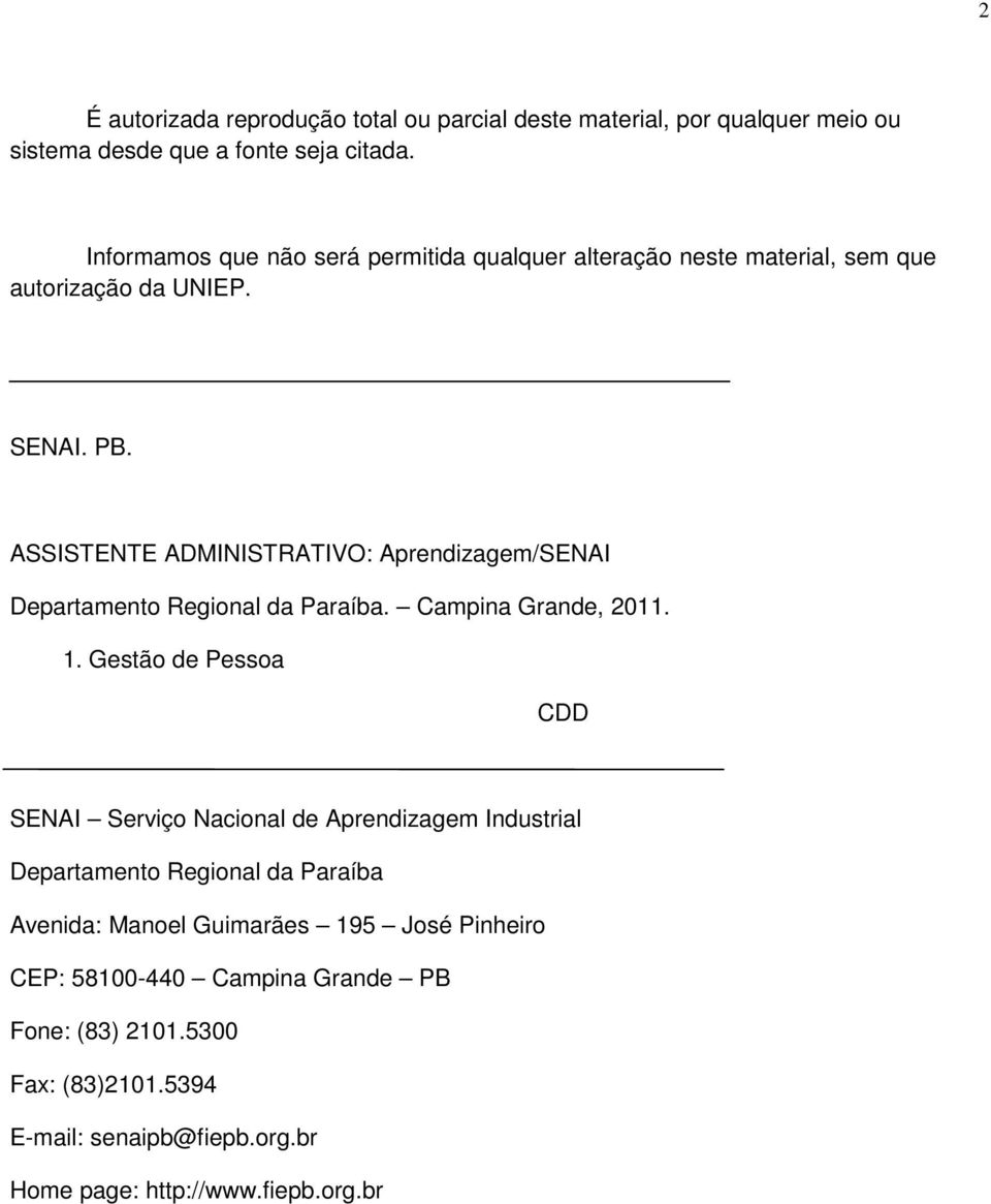 ASSISTENTE ADMINISTRATIVO: Aprendizagem/SENAI Departamento Regional da Paraíba. Campina Grande, 2011. 1.