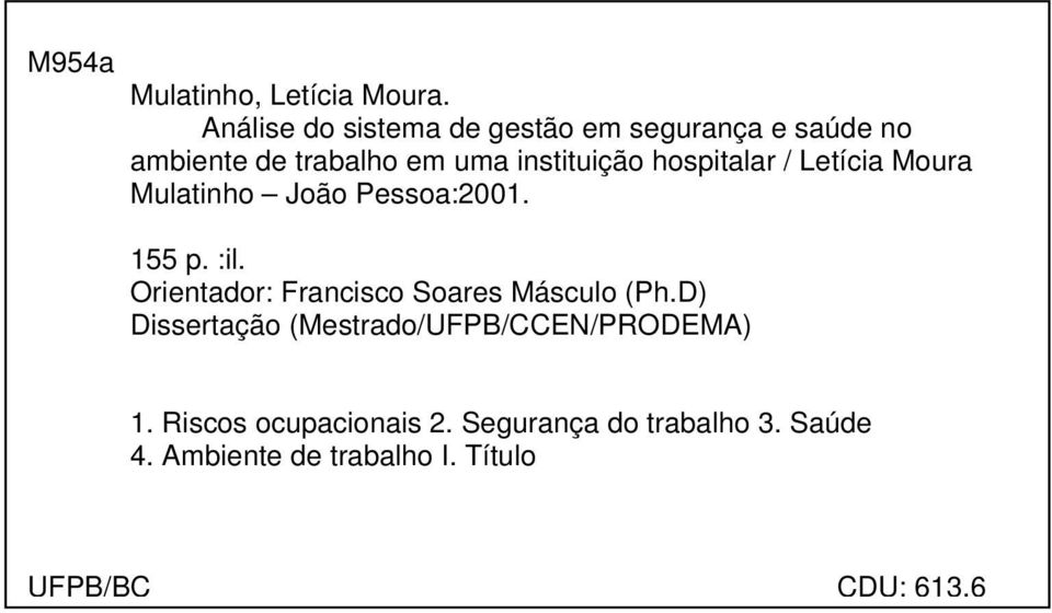 hospitalar / Letícia Moura Mulatinho João Pessoa:2001. 155 p. :il.