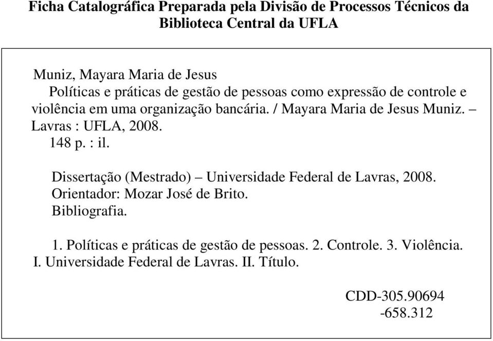 Lavras : UFLA, 2008. 148 p. : il. Dissertação (Mestrado) Universidade Federal de Lavras, 2008. Orientador: Mozar José de Brito.