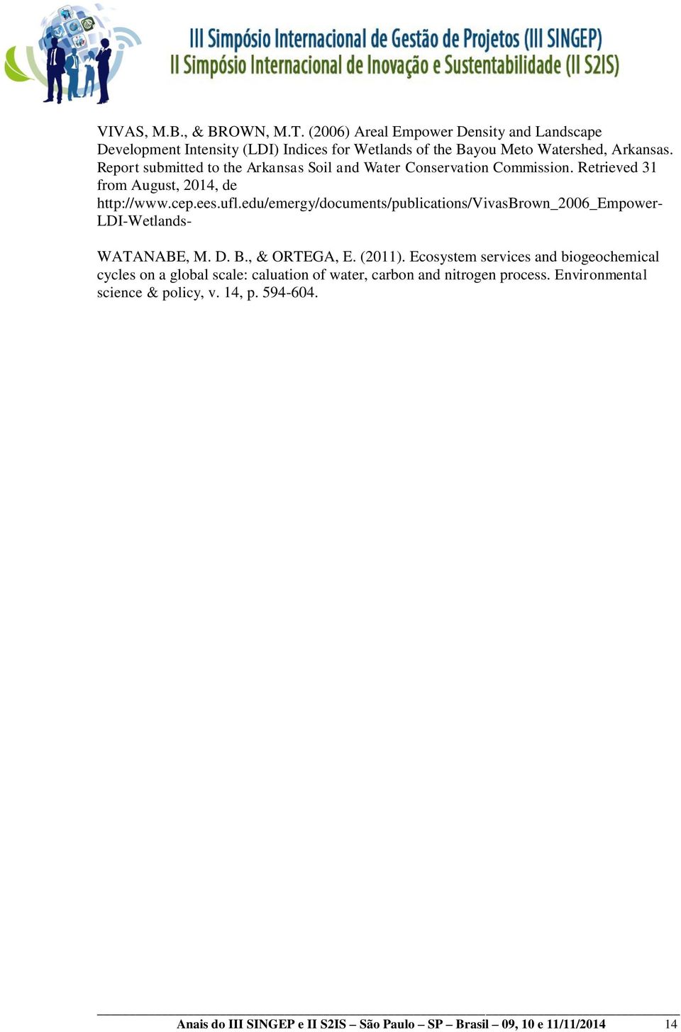 edu/emergy/documents/publications/vivasbrown_2006_empower- LDI-Wetlands- WATANABE, M. D. B., & ORTEGA, E. (2011).