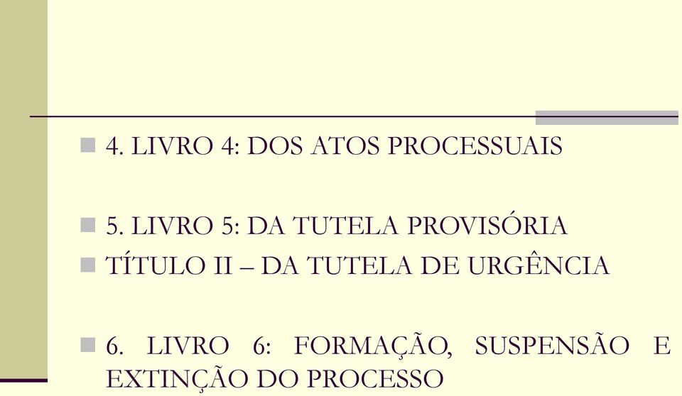 II DA TUTELA DE URGÊNCIA 6.